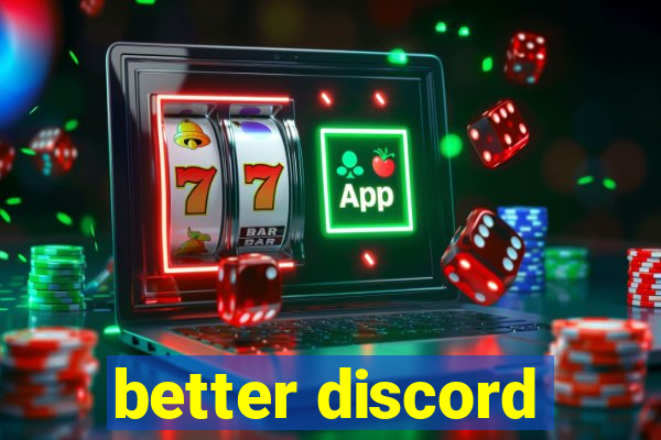 better discord